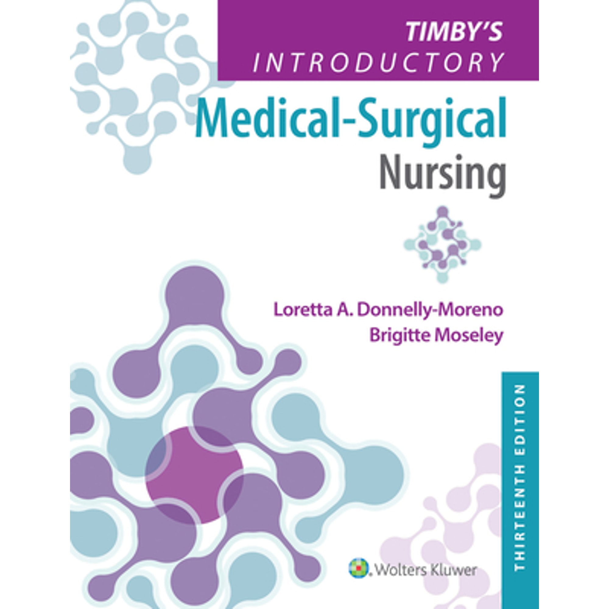 Pre-Owned Timby's Introductory Medical-Surgical Nursing, 9781975172237, 197517223X, Paperback, Thirteenth, North American edition