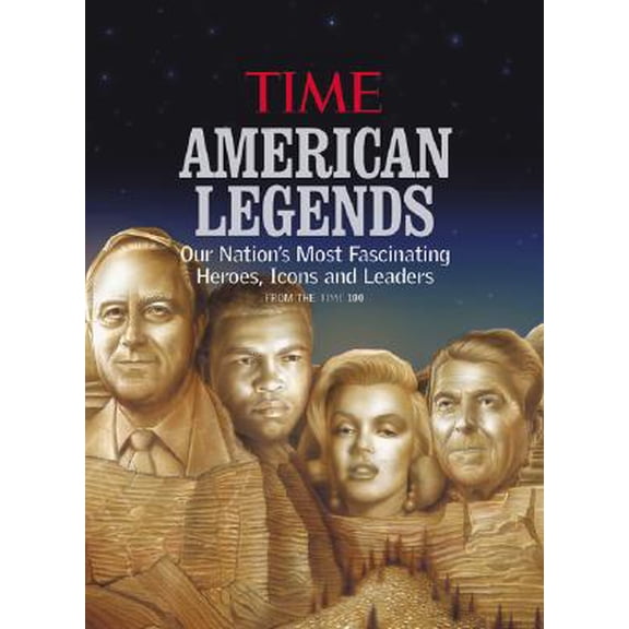 Pre-Owned Time: American Legends : Our Nation's Most Fascinating Heroes, Icons and Leaders (Paperback)