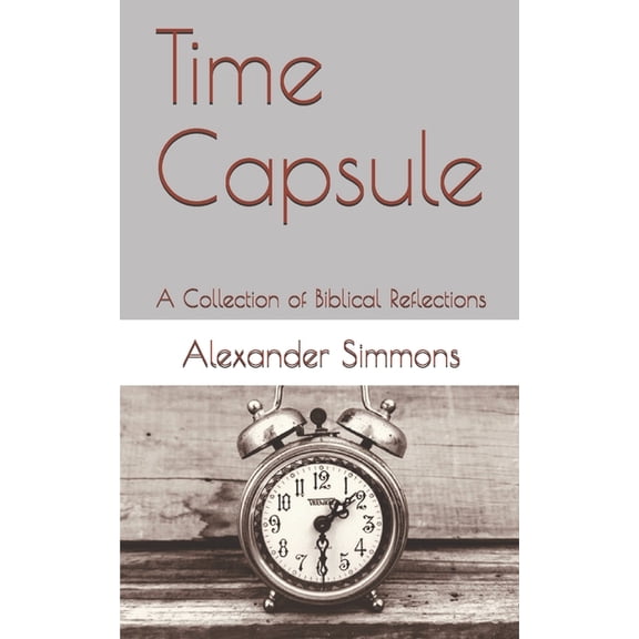 Time Capsule: A Collection of Biblical Reflections, (Paperback)