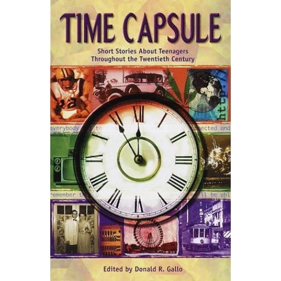 Pre-Owned Time Capsule: Short Stories about Teenagers Throughout the Twentieth Century (Hardcover) 0385326750 9780385326759