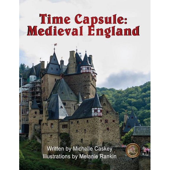 Time Capsule Time Capsule: Medieval England: You Are There, Book 1, (Paperback)