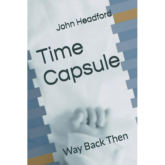 Time Capsule: Way Back Then, (Paperback)