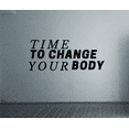 thumbnail image 1 of Time To Change Your Body Quote Fitness Workout Success Motivation Quotes Wall Decals Healthy Lifestyle for Girls Boys Gym Home Sports Room Decor Vinyl Wall Art Stickers Decoration Size (12x20 inch), 1 of 3