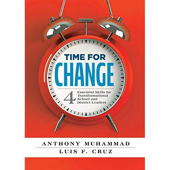 Pre-Owned Time for Change: Four Essential Skills for Transformational School and District Leaders (Educational Leadership Development for Change Management) (Paperback) 194249615X 9781942496151