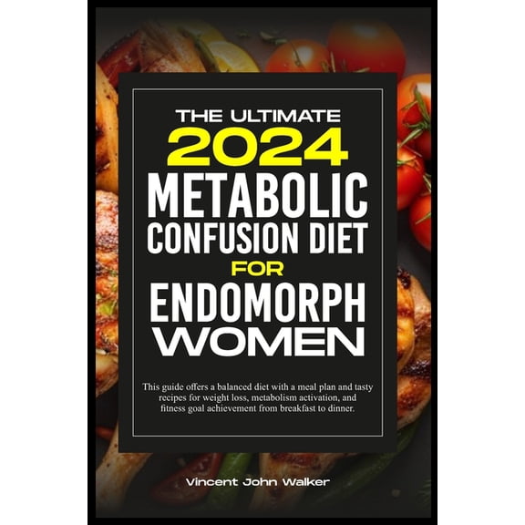 It's Time to Change the Way You Think about Eating and Staying Fit with the Metabolic Confusion Secr: The Ultimate Metabolic Confusion Diet for Endomorph Women (Paperback)