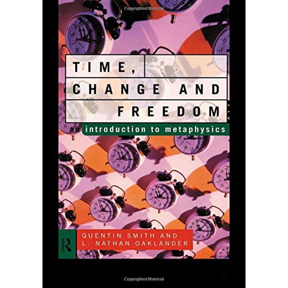 Pre-Owned Time, Change and Freedom: An Introduction to Metaphysics (Paperback) 0415102499 9780415102490