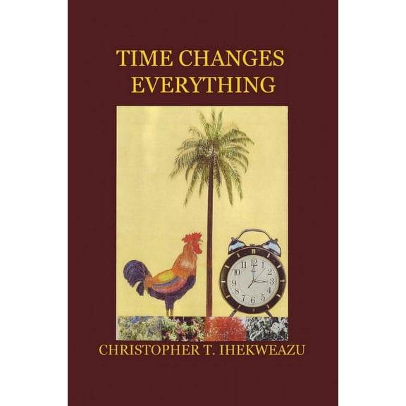 Time Changes Everything (Paperback)