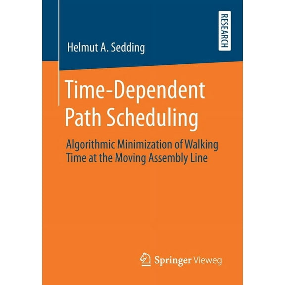 Time-Dependent Path Scheduling: Algorithmic Minimization of Walking Time at the Moving Assembly Line, (Paperback)