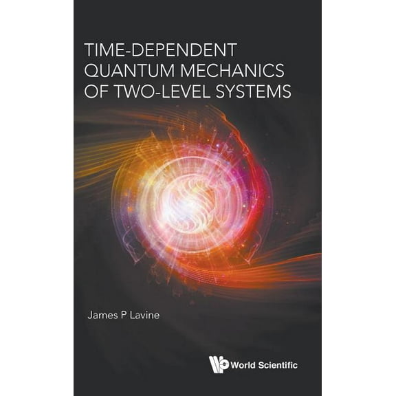 Time-Dependent Quantum Mechanics of Two-Level Systems, (Hardcover)