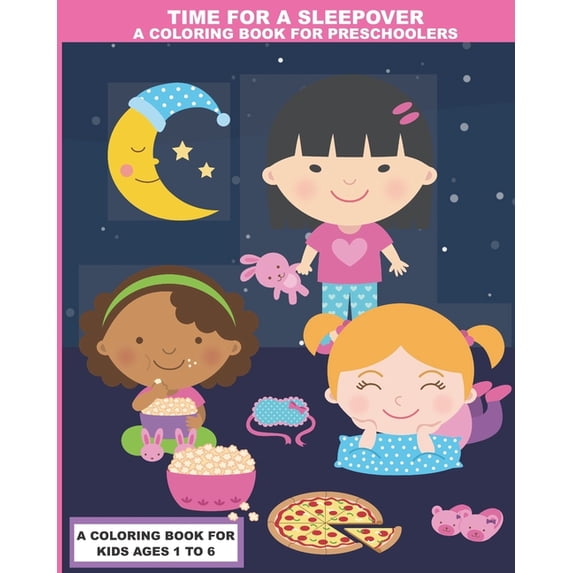 Time For A Sleepover: A Coloring Book for Preschoolers, (Paperback)