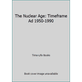 thumbnail image 1 of Pre-Owned The Nuclear Age: Timeframe Ad 1950-1990 (Hardcover) 0809464756 9780809464753, 1 of 1