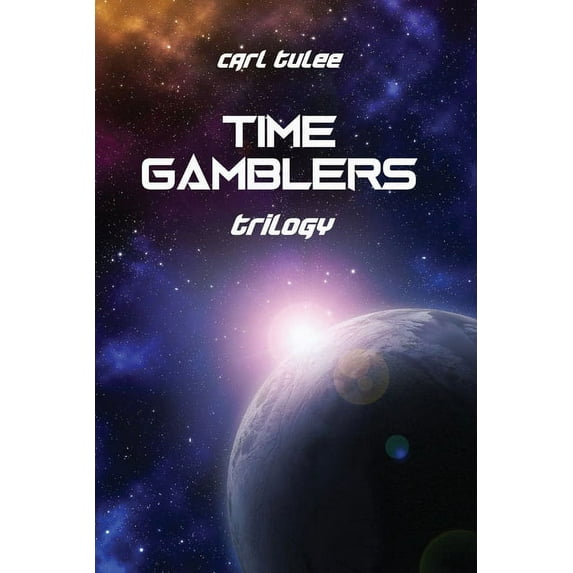 Time Gamblers: Trilogy (Paperback)