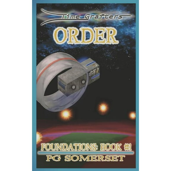 Time Grafters Book 3 : Order: Foundations: Book One (Paperback)