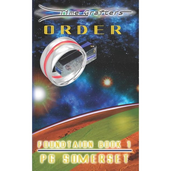 Time Grafters Time Grafters Book 3: Order: Foundation: Book One, Book 3, (Paperback)
