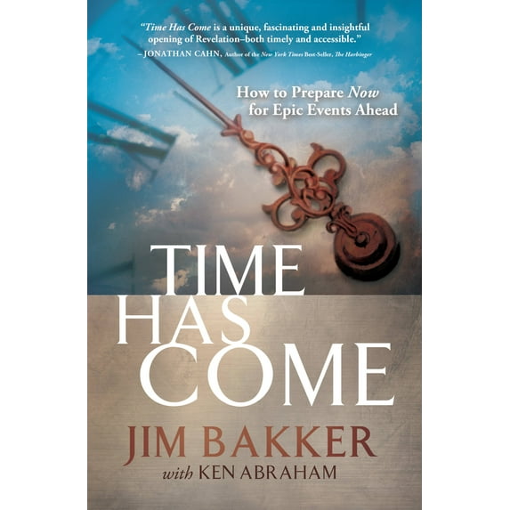 Time Has Come : How to Prepare Now for Epic Events Ahead