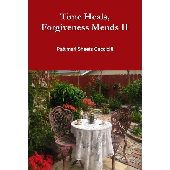 Time Heals, Forgiveness Mends II, (Paperback)