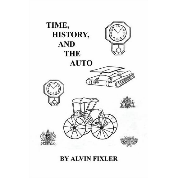 Time, History, and the Auto, (Paperback)