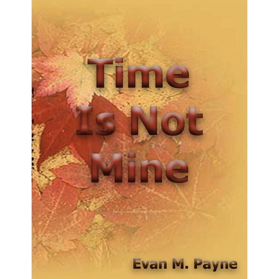 Time Is Not Mine, (Paperback)