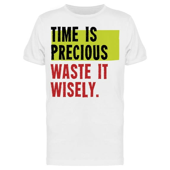 Time Is Precious T-Shirt Men -Image by Shutterstock, Male x-Large
