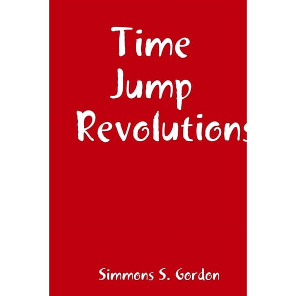 Time Jump Revolutions, (Paperback)