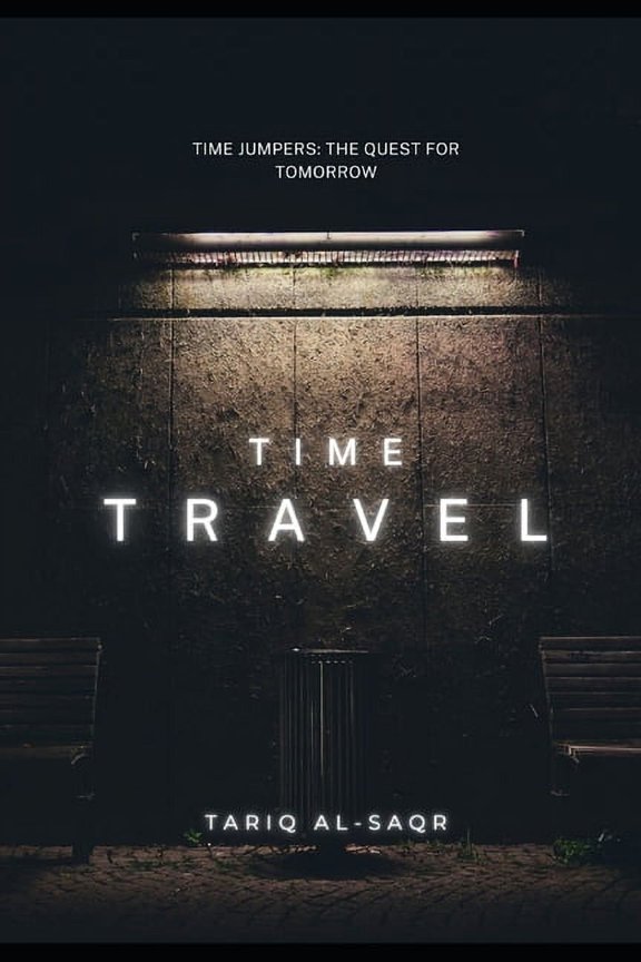 Time Jumpers: The Quest for Tomorrow: Time Travel, (Paperback)