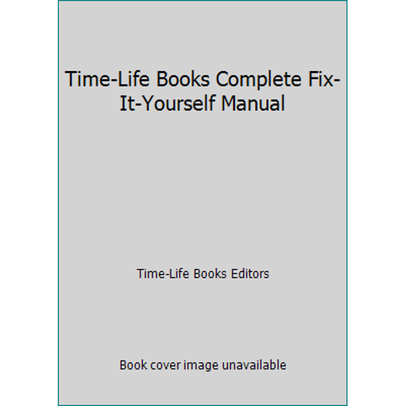 Pre-Owned Time-Life Books Complete Fix-It-Yourself Manual by Time-Life Books (Hardcover), English