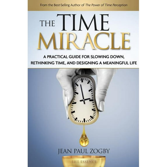 Time Life The Time Miracle: A Practical Guide to Slowing Down, Rethinking Time, and Designing a Meaningful Life, Book 2, (Paperback)