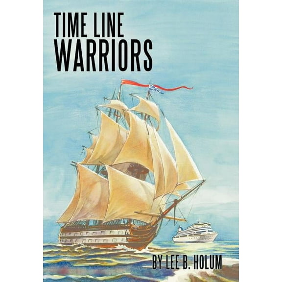 Time Line Warriors, (Hardcover)
