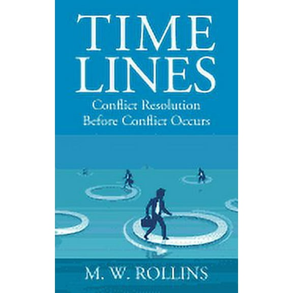 Time Lines: Conflict Resolution Before Conflict Happens, (Paperback)