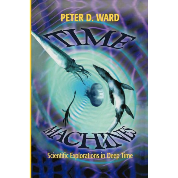 Time Machines: Scientific Explorations in Deep Time, (Paperback)