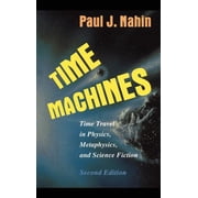 Time Machines Time Travel in Physics, Metaphysics, and Science Fiction, Hardcover