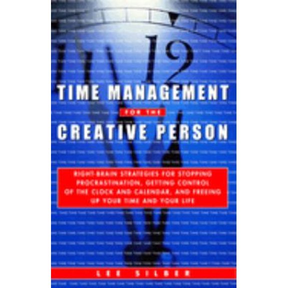 Pre-Owned Time Management for the Creative Person: Right-Brain Strategies for Stopping Procrastination, Getting Control of the Clock and Calendar, and Freeing U (Paperback) 0609800906 9780609800904