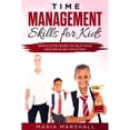 thumbnail image 1 of Time Management Skills for Kids: Simple Strategies to Help Your Kids Win at Any Situation (Paperback) by Maria Marshall, 1 of 1