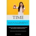 thumbnail image 1 of Time Management: Successful People Comprehend Time Management, Which Inspires Employee Morale And Productivity: Modern Simple Guides & Secrets (The Definitive Manual For Optimizing Efficiency And Atta, 1 of 1