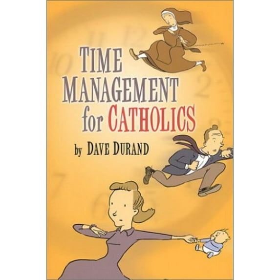 Pre-Owned Time Management for Catholics (Hardcover) 1928832571 9781928832577