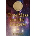 thumbnail image 1 of Time Mass and the Universe, (Paperback), 1 of 1