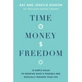 thumbnail image 1 of Time, Money, Freedom : 10 Simple Rules to Redefine What's Possible and Radically Reshape Your Life (Hardcover), 1 of 1