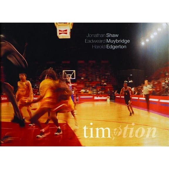 Time/Motion : Photographs by Eadweard Muybridge, Harold Edgerton and Jonathan Shaw (Hardcover)