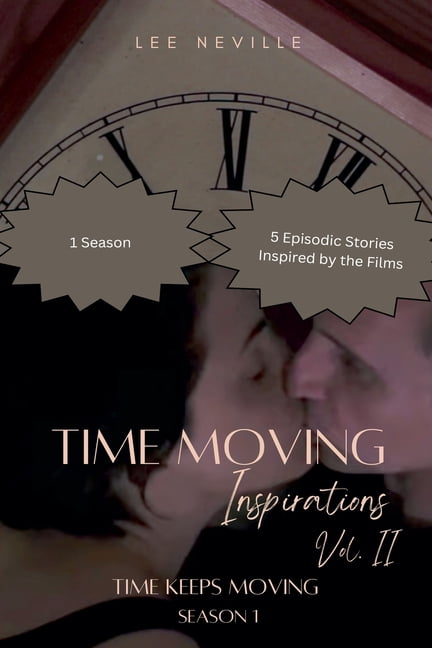 Time Moving: Adaptations & Inspirations Time Moving: Inspirations, Vol. II - Time Keeps Moving, Season 1, Book 3, (Paperback)