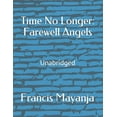 thumbnail image 1 of Time No Longer: Farewell Angels: Unabridged (Paperback), 1 of 1