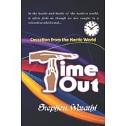Time Out Cessation from the Hectic World Paperback