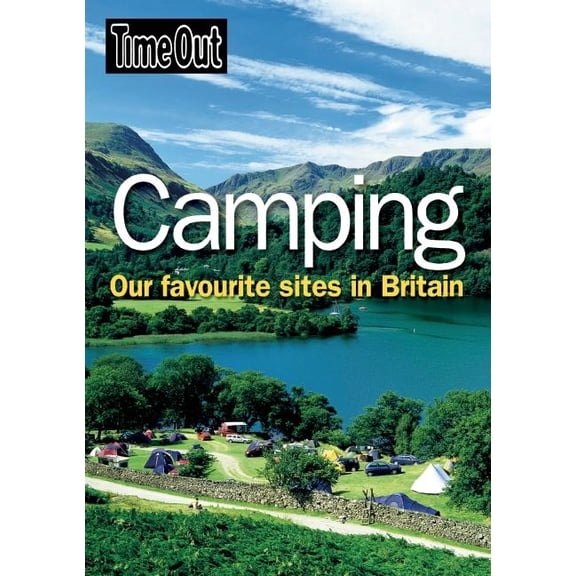 Time Out Camping: Our Favourite Sites in Britain (Paperback) 1846702054 9781846702051