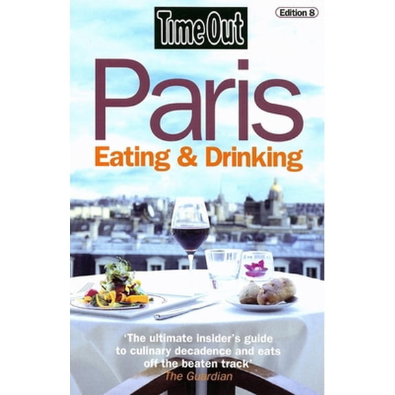 Pre-Owned Time Out Paris Eating and Drinking (Time Out Guides) (Paperback) 1904978959 9781904978954
