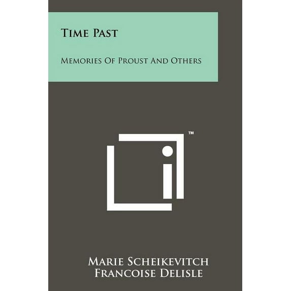 Time Past : Memories of Proust and Others