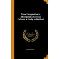 thumbnail image 1 of Time Perspective in Aboriginal American Culture, a Study in Method, 1 of 1