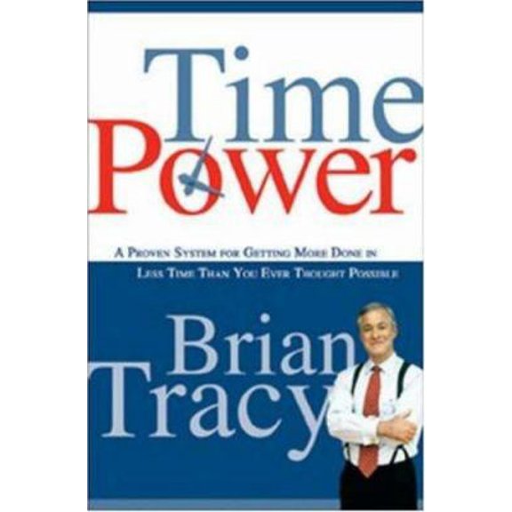 Pre-Owned Time Power: A Proven System for Getting More Done in Less Time Than You Ever Thought Possible (Hardcover) 0814472478 9780814472477