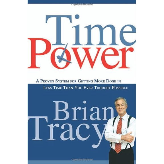 Pre-Owned Time Power: A Proven System for Getting More Done in Less Time Than You Ever Thought Possible (Hardcover) 0814472478 9780814472477