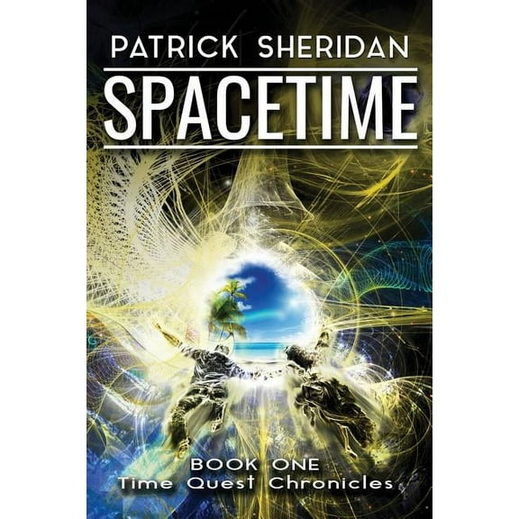 Time Quest Chronicles Spacetime, Book 1, (Paperback)