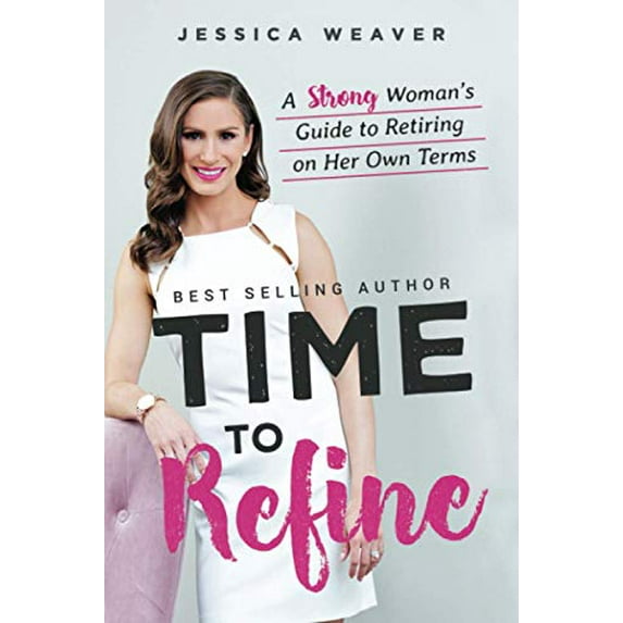Pre-Owned Time to Refine: A Strong Woman's Guide to Retiring on Her Own Terms (#pinkfix Powerbooks: Leveraging Your Feminine Empowerment at Every Age and Stage) Paperback