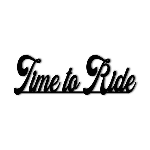 Time to Ride - Metal Home Gym Sign Metal Word Art for Cyclist Bike Rider Home Gym Motivational Wall Accent Home Decor Sign - 3 Sizes / 13 Colors - Indoor Outdoor Made in USA